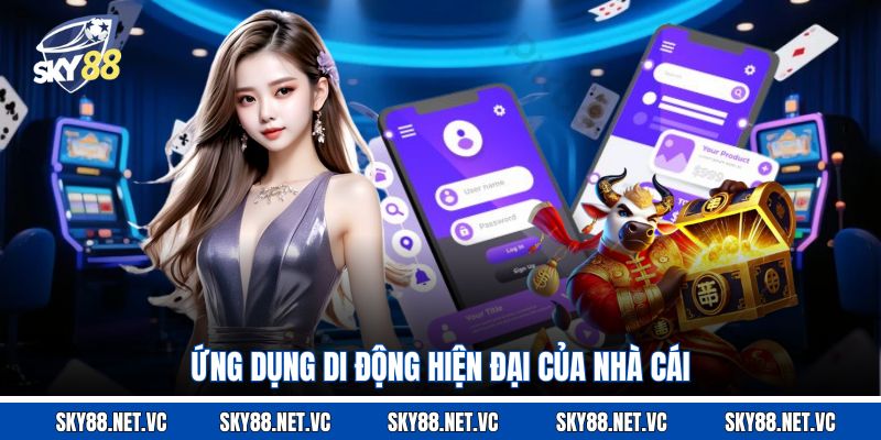 Ứng dụng di động hiện đại của nhà cái